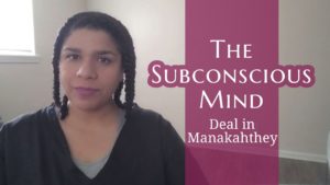 The Subconscious Mind Deals in Manakahthey